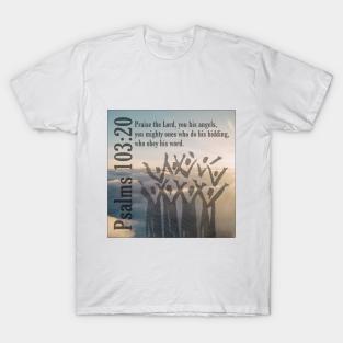 Psalms 103:20 T-Shirt